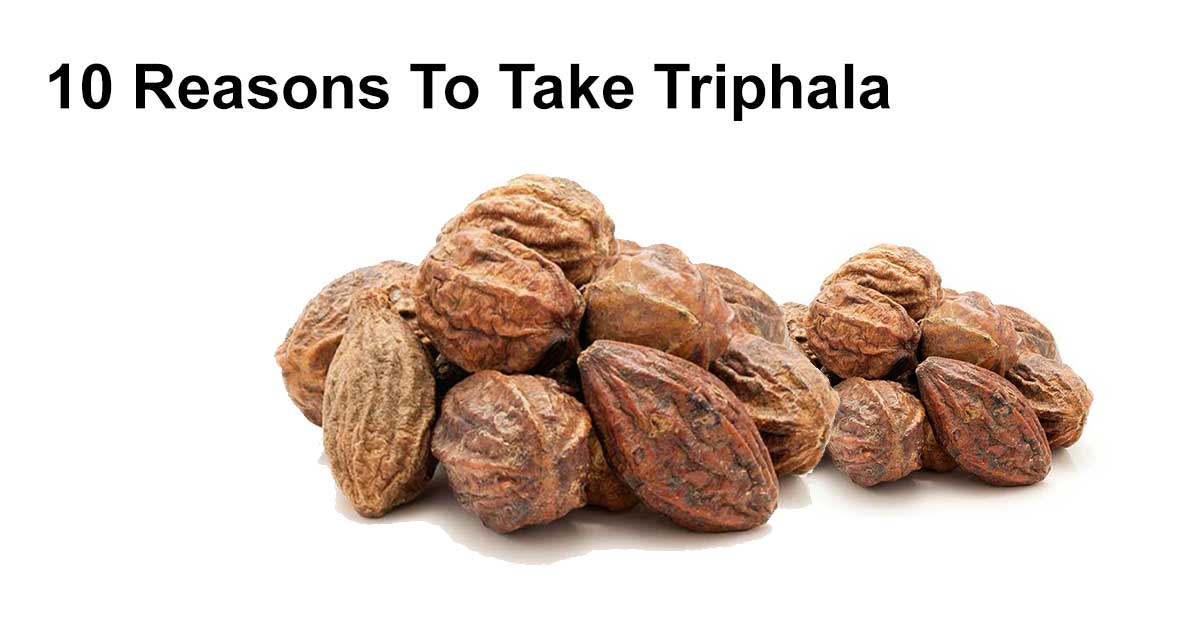 10 Reasons To Take Triphala